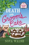 Death and Groom's Cake - Nova Walsh - 9798230060789