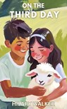 On the Third Day - Hilary Walker - 9798230061571