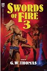 Swords of Fire 3 - G. W. Thomas ; Jack Mackenzie - 9798230061908