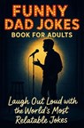 Funny Dad Jokes Book For Adults - Witty Wink - 9798230067825