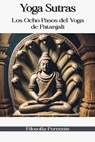 Yoga Sutras: Los Ocho Pasos del Yoga de Patanjali - Patanjali - 9798230077152