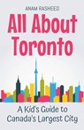 All About Toronto - Anam Rasheed - 9798230078821