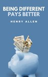 Being Different Pays Better - Henry Allen - 9798230085744