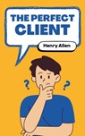 The Perfect Client - Henry Allen - 9798230089711
