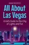 All About Las Vegas - Anam Rasheed - 9798230096931