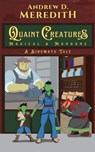 Quaint Creatures: Magical & Mundane - Andrew D Meredith - 9798230118329