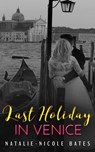Last Holiday in Venice - Natalie-Nicole Bates - 9798230120810