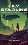 Lily Starling and the Voyage of the Salamander - Christian Hurst - 9798230122753