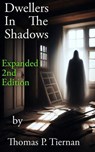 Dwellers In The Shadows - Thomas P. Tiernan - 9798230139140