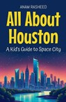 All About Houston - Anam Rasheed - 9798230140283