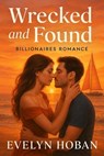 Billionaires Romance: Wrecked and Found - Evelyn Hoban - 9798230143499