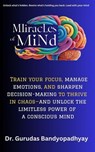 Miracles of Mind - Dr. Gurudas Bandyopadhyay - 9798230149798