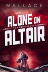 Alone on Altair - Benjamin Wallace - 9798230155751