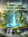Eureka 2.0: The Next Revolution in Science and Technology - DEVARAJAN PILLAI G - 9798230161608