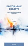 Do You Love Christ? Love of Christ as Evidence of Salvation - John C. Ryle ; Thomas Vincent ; Jonathan Edwards ; Charles H. Spurgeon - 9798230171690