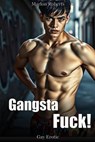Gangsta Fuck! Gay Erotic - Marlon Roberts - 9798230180784