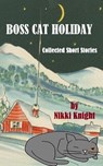 Boss Cat Holiday - Nikki Knight - 9798230185574