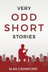Very Odd Short Stories - Alan Crawford - 9798230192930