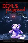 The Devil's Playground: A Horror Charity Anthology for Drug Addiction - Kasey Hill ; Veronica Smith ; Emily James ; Rob Tannahill ; Jacque Day ; Suzie Lockhart ; Lindsey Goddard ; Pixie Bruner ; John Claude Smith ; Rhys Hughes ; Ezekiel Kincaid ; C. S Anderson ; Alison Armstrong ; Andrew Bell ; David Bennet Black ; William Bo - 9798230198321