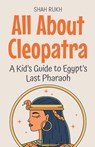 All About Cleopatra - Shah Rukh - 9798230200802