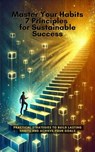 Master Your Habits: 7 Principles for Sustainable Success - Andreas Franz - 9798230206439