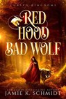 Red Hood, Bad Wolf - Jamie K. Schmidt - 9798230216810