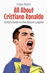 All About Cristiano Ronaldo - Shah Rukh - 9798230228042