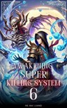Awakening Super Killing System - He Nai Liang - 9798230230731