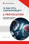 Is man still relevant? A provocation - Hermann Selchow - 9798230233107