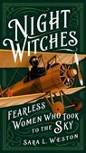 Night Witches: Fearless Women Who Took To The Sky - Sara L. Weston - 9798230238171