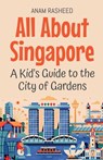 All About Singapore - Anam Rasheed - 9798230238195