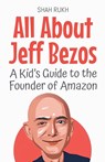 All About Jeff Bezos - Shah Rukh - 9798230250760