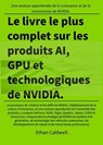 Le livre le plus complet sur les produits AI, GPU et technologiques de NVIDIA. - Ethan Caldwell ; C. C. Hsieh - 9798230253112