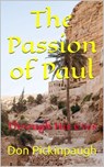 The Passion of Paul - Donald Pickinpaugh - 9798230253983