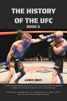 The History of the UFC Book 2 - James Bren - 9798230254485