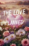 The Love We Planned - Diana Scott - 9798230259961