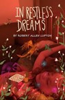 In Restless Dreams - Robert Allen Lupton - 9798230268857