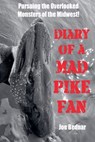 Diary of a Mad Pike Fan - Joe Bednar - 9798230283966