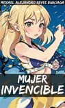 Mujer Invencible - Missael Alejandro Reyes Burciaga - 9798230285182