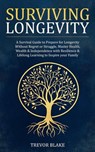 Surviving Longevity - TREVOR BLAKE - 9798230334736