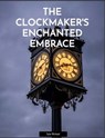 The Clockmaker's Enchanted Embrace - Tyler Michael - 9798230344469