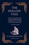 The Hollow Vale: Faith in the Ruins: Ten Lessons from Nicene Christianity in the Age of the Hollow Vale - Extended Version - Alexander Paul Burton - 9798230348856
