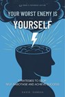 Your Worst Enemy is Yourself - David Sandua - 9798230351184