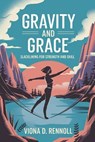 Gravity and Grace: Slacklining for Strength and Skill - Viona D. Rennoll - 9798230367895