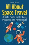 All About Space Travel - Shah Rukh - 9798230382867