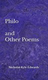 Philo and Other Poems - Nicholas Kyle Edwards - 9798230399957