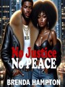 No Justice No Peace - Brenda Hampton - 9798230402312