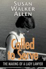 Called to Serve - Susan Walker Allen - 9798230411154
