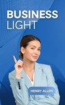 Business Light - Henry Allen - 9798230419952