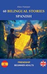 60 Bilingual Stories for Learning Spanish - Alex Harper - 9798230422006